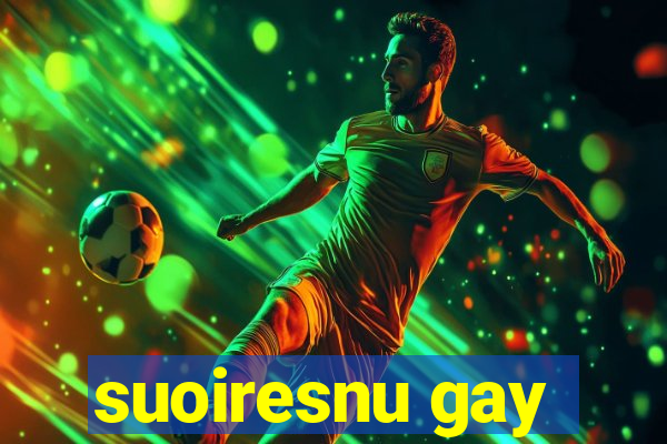 suoiresnu gay